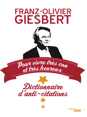 cover image of Dictionnaire d'anti-citations pour vivre très con et très heureux